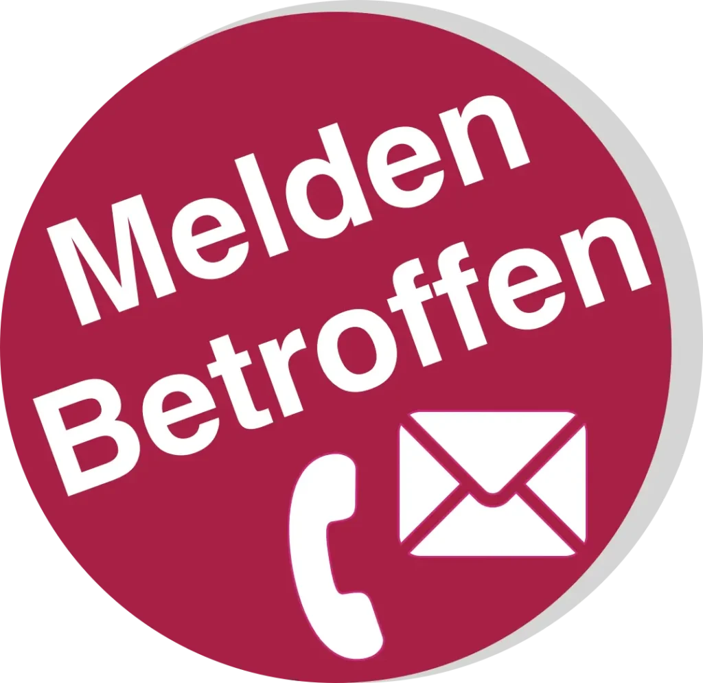 Das Bild zeigt einen kreisrunden Button mit roter Farbe. Text in weißen Buchstaben: Melden. Betroffen. Zusätzlich sind zwei Icon sichtbar: Telefonhörer und Briefumschlag für E-Mail.
